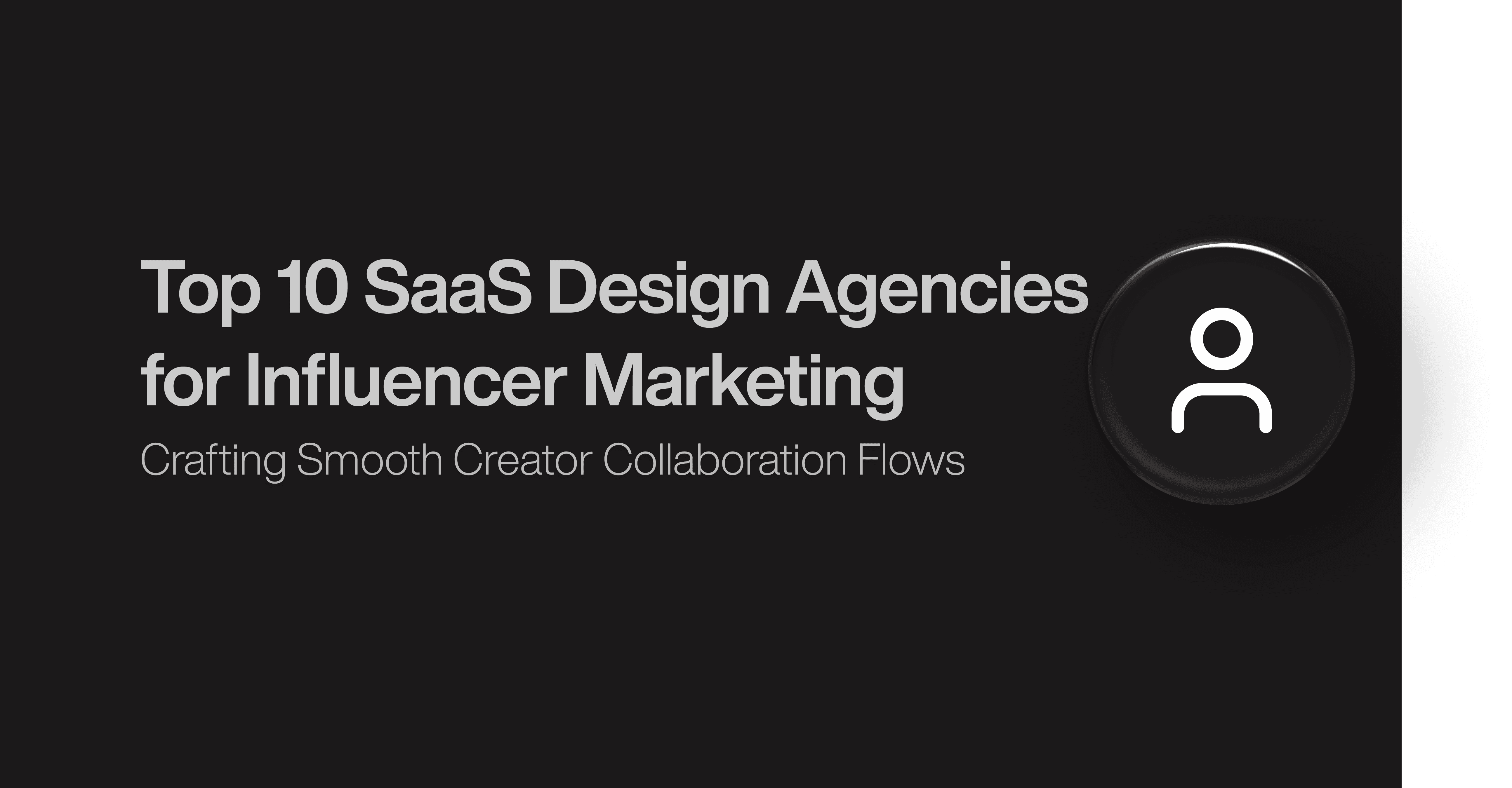 Top 10 SaaS Design Agencies for Influencer Marketing