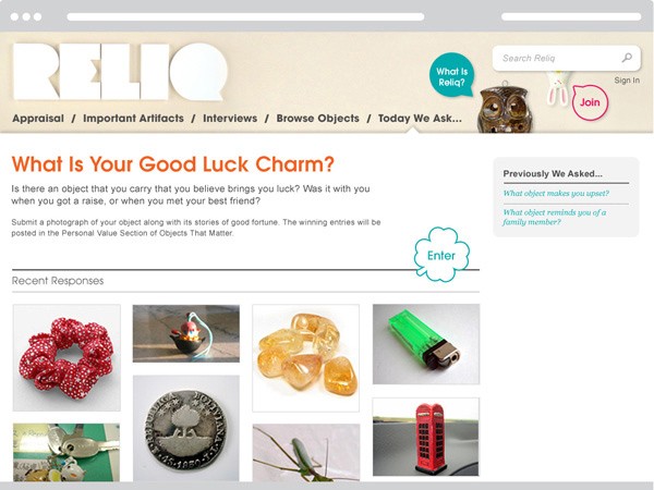 A screenshot of a RELIO website displays a search bar at the top, a navigation bar with categories like "Appraisal," "Important Artifacts," and "Interviews," and a section titled "What Is Your Good Luck Charm?" with instructions to submit a photograph and story. Below, a "Recent Responses" section shows six images of objects, including a red beaded bracelet, a small container, a cluster of amber-colored stones, a green lighter, a small wooden object, and a red telephone. The right side includes a "Previously We Asked..." section with questions about objects that evoke family memories and a "Join" button.