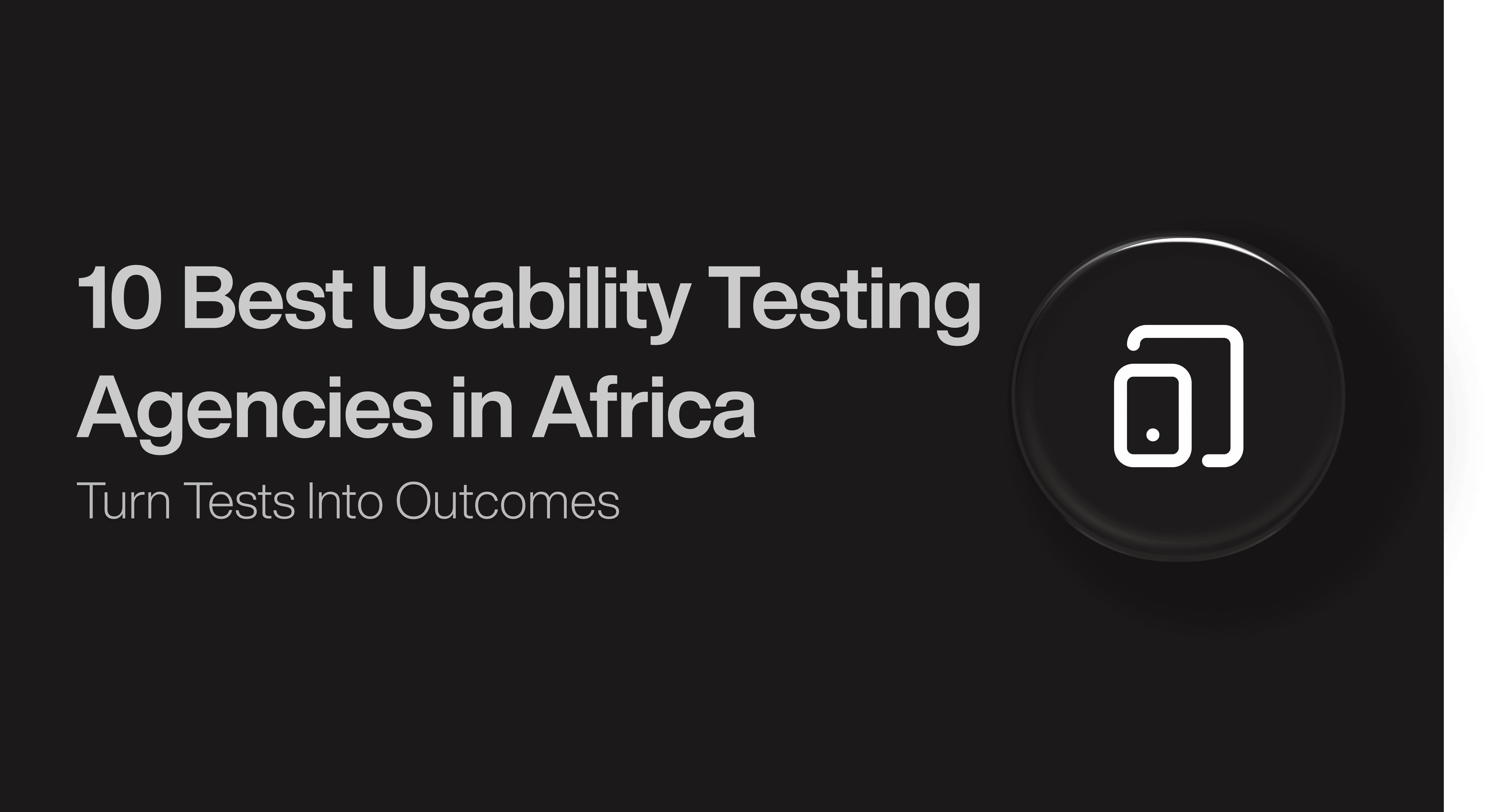 10 Best Usability Testing Agencies in Africa