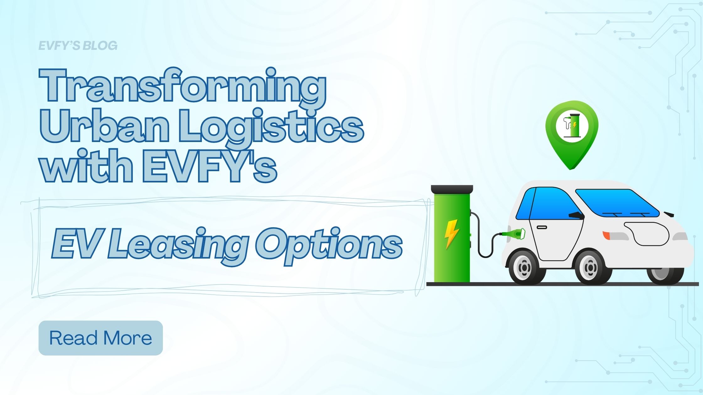 Transforming Urban Logistics with EVFY's EV Leasing Options