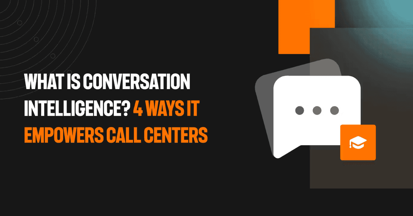 What is conversation intelligence? 4 ways it empowers call centers