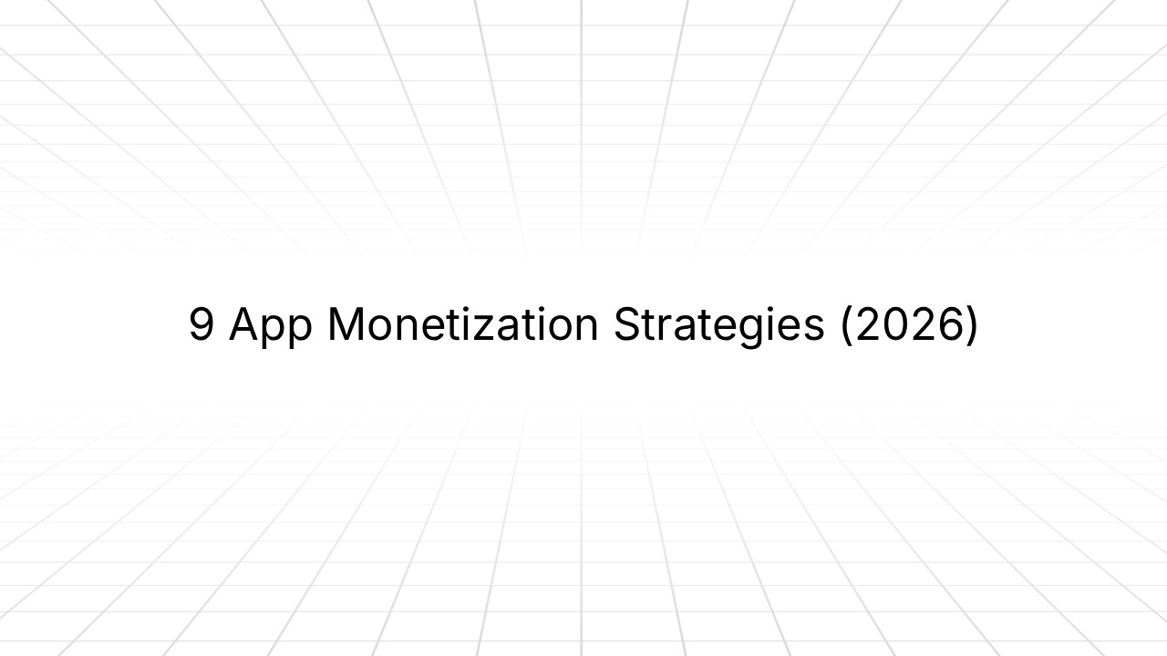 9 App Monetization Strategies (2026)