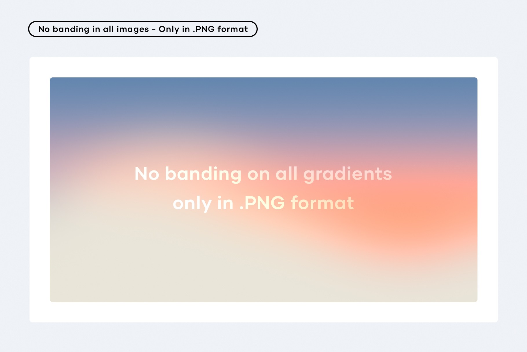  Statement ensuring no banding issues on gradients when using PNG format.