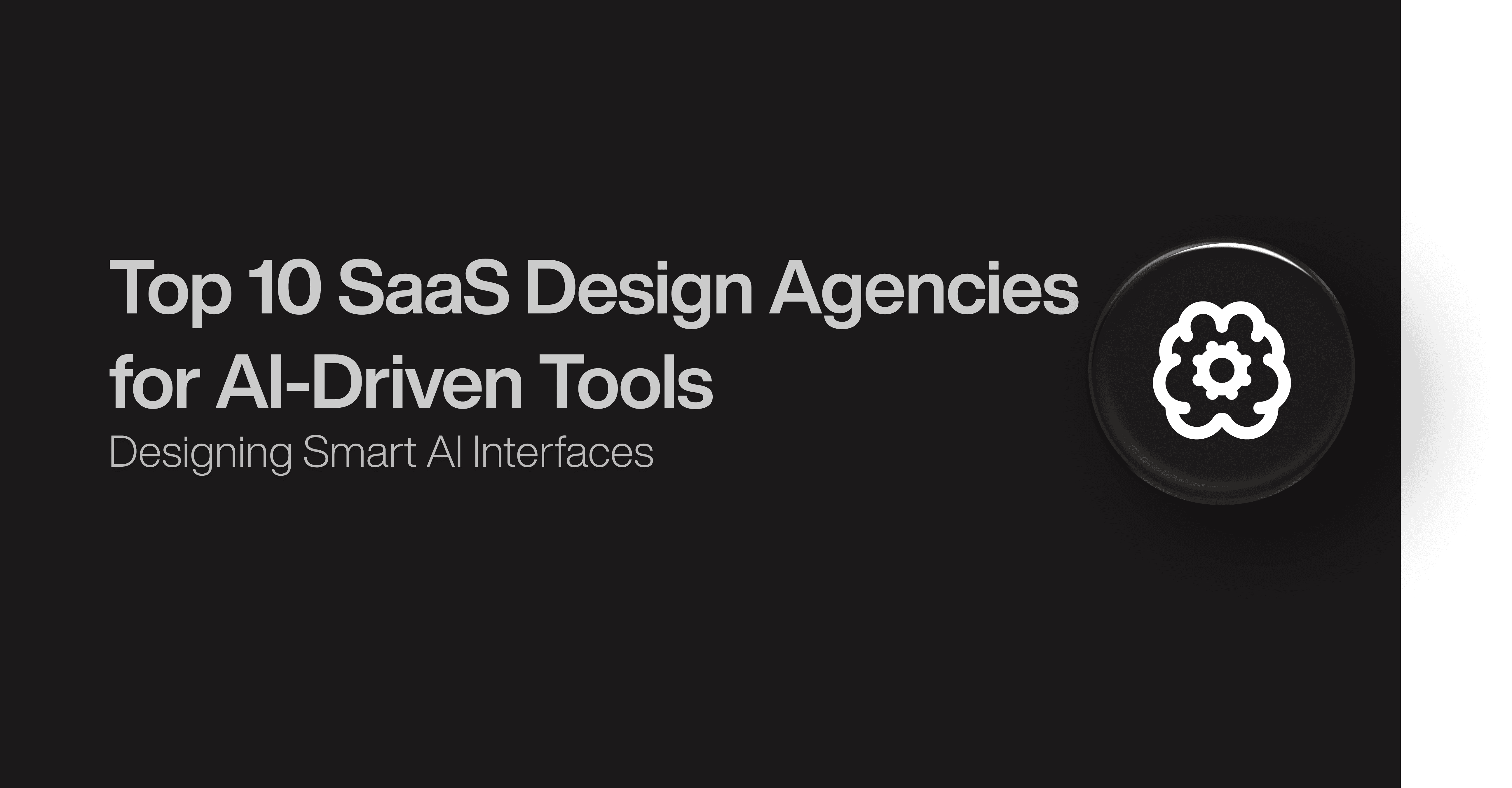 Top 10 SaaS Design Agencies for AI-Driven Tools