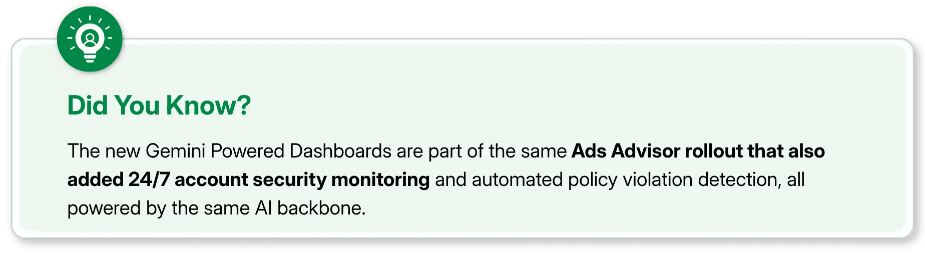  Did you know explaining that Gemini Powered Dashboards and Ads Advisor offer 24/7 security and policy monitoring