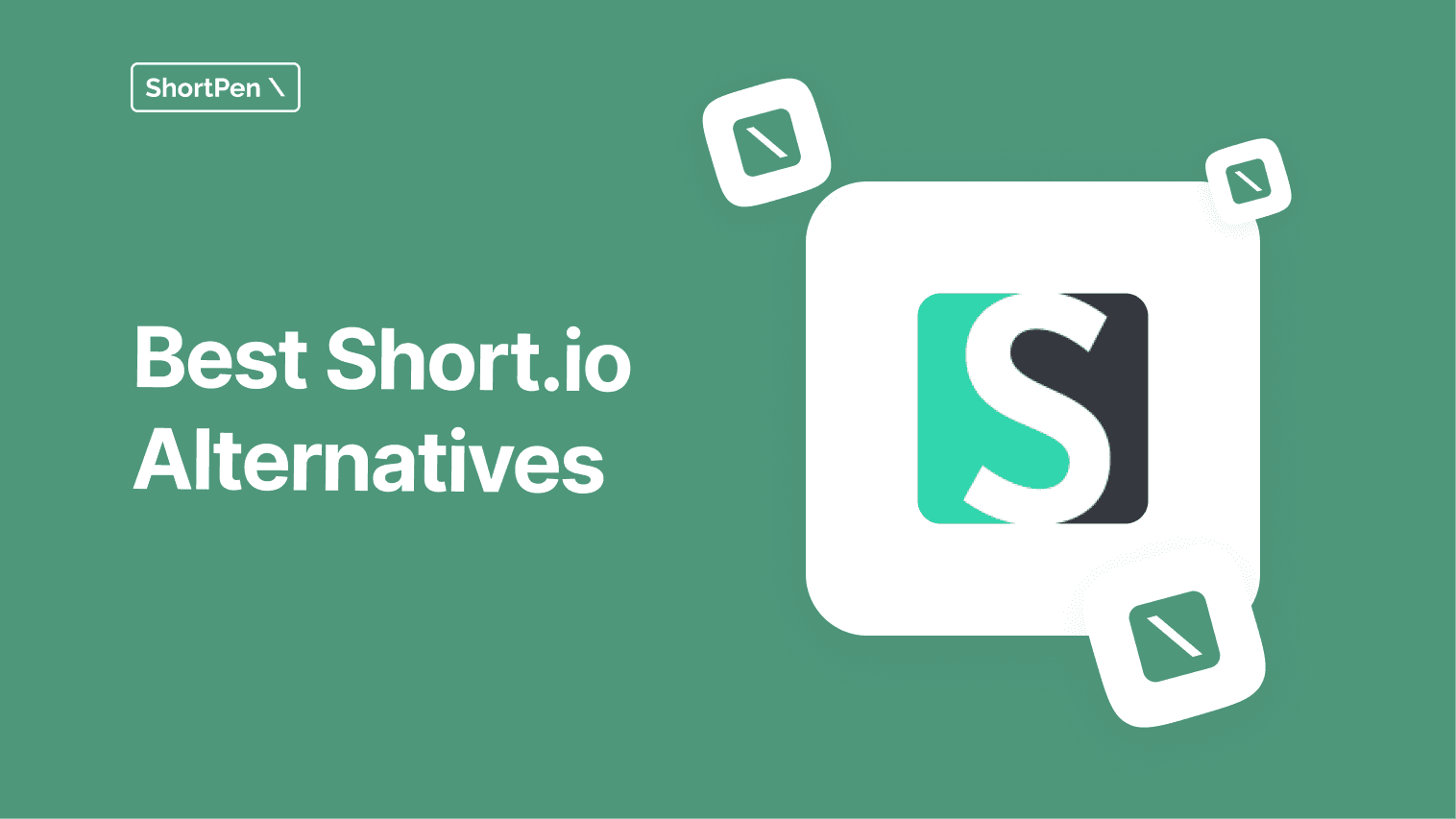 Green graphic featuring "Best Short.io Alternatives" text and ShortPen branding. A large stylized "S" icon is surrounded by smaller, similar icons.