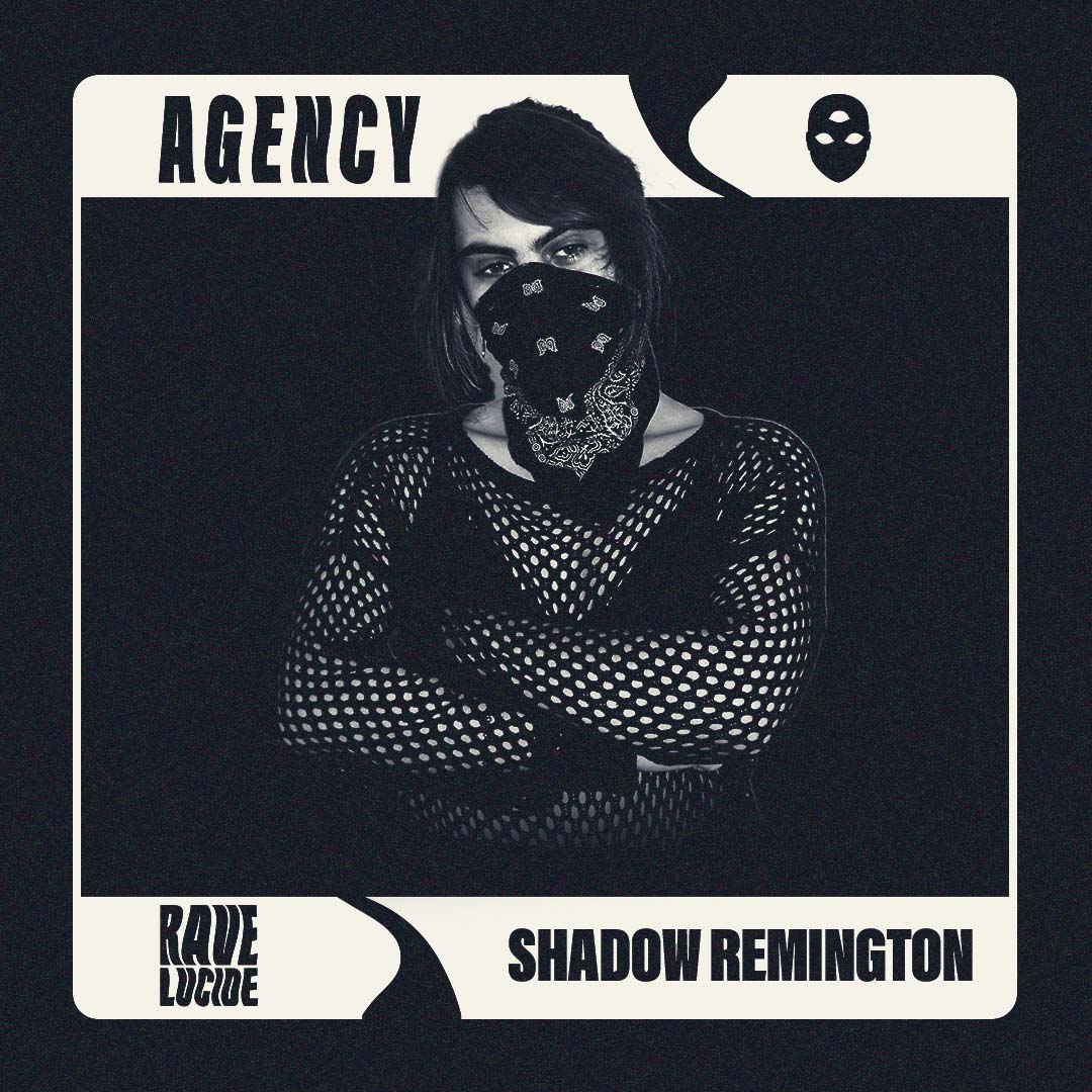 Rave Lucide - Agency - Présentation artistes - Shadow Remington