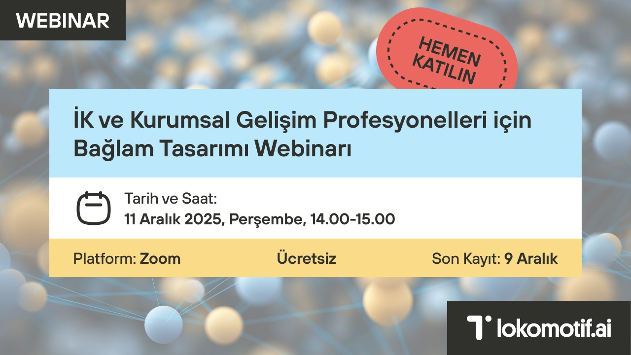 İK ve Kurumsal Gelişim Profesyonelleri için Bağlam Tasarımı Webinarı