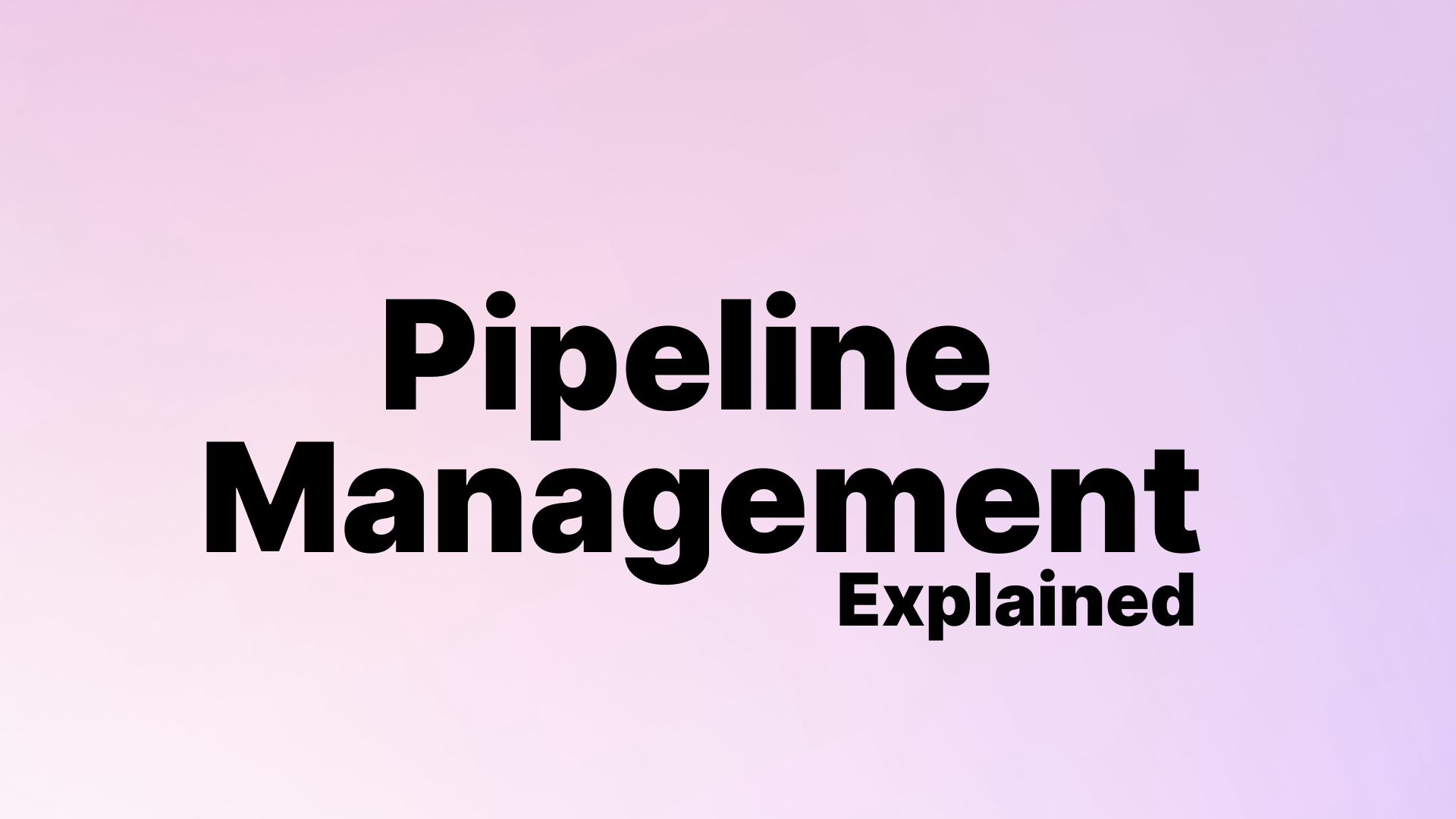 Pipeline Management Explained (2026)
