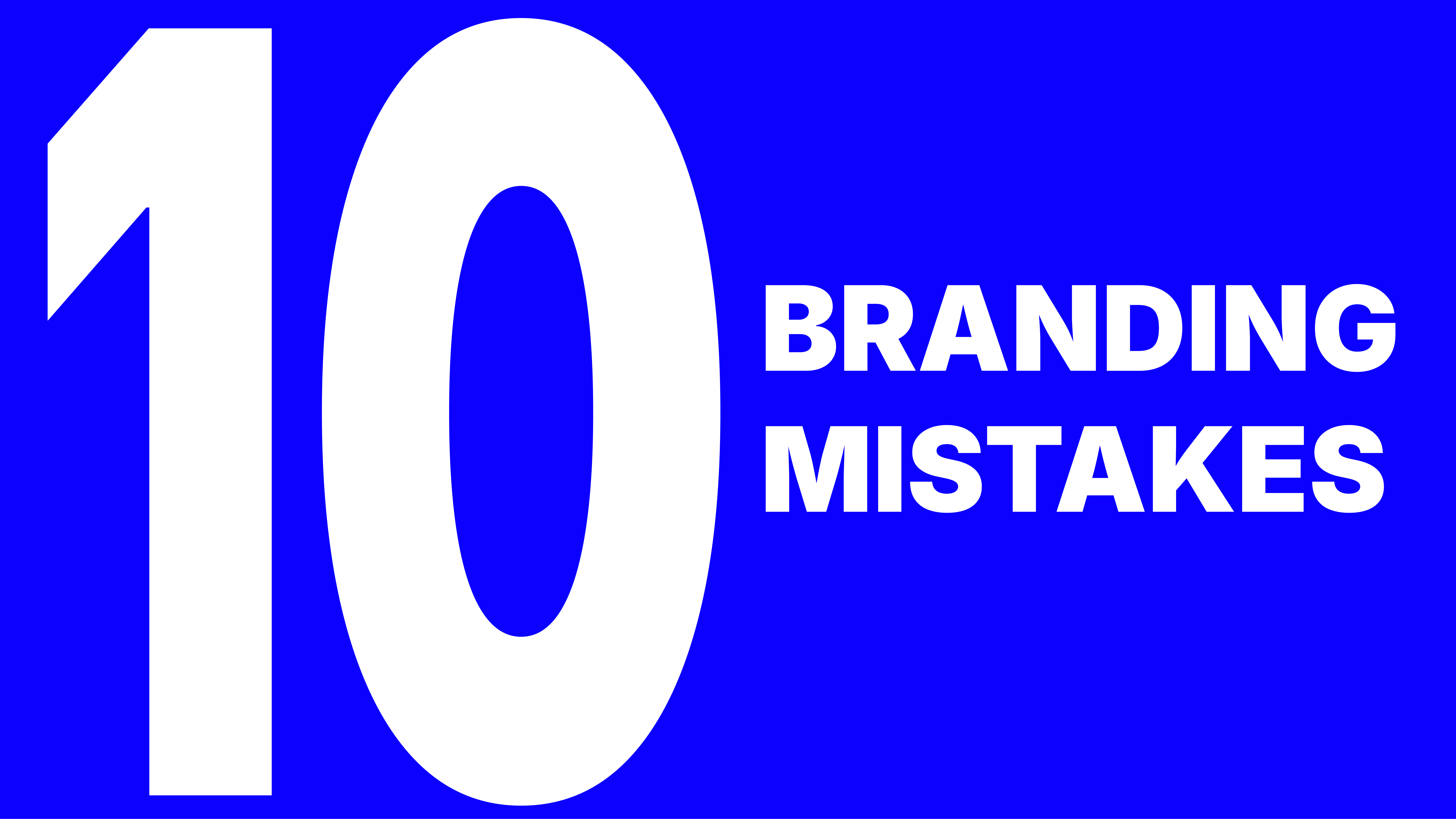 Title graphic with a large number 10 and the words Branding Mistakes on a blue background.