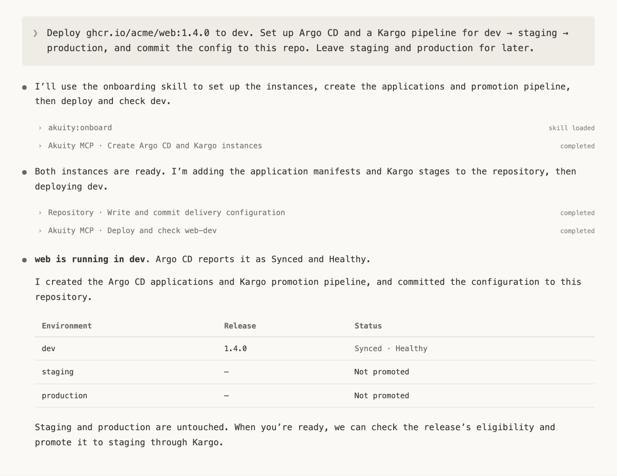 Figure 3: From a single prompt, the agent creates the Argo CD and Kargo instances, commits the delivery configuration to the repository, and deploys to dev. Staging and production stay untouched until a promotion is requested.