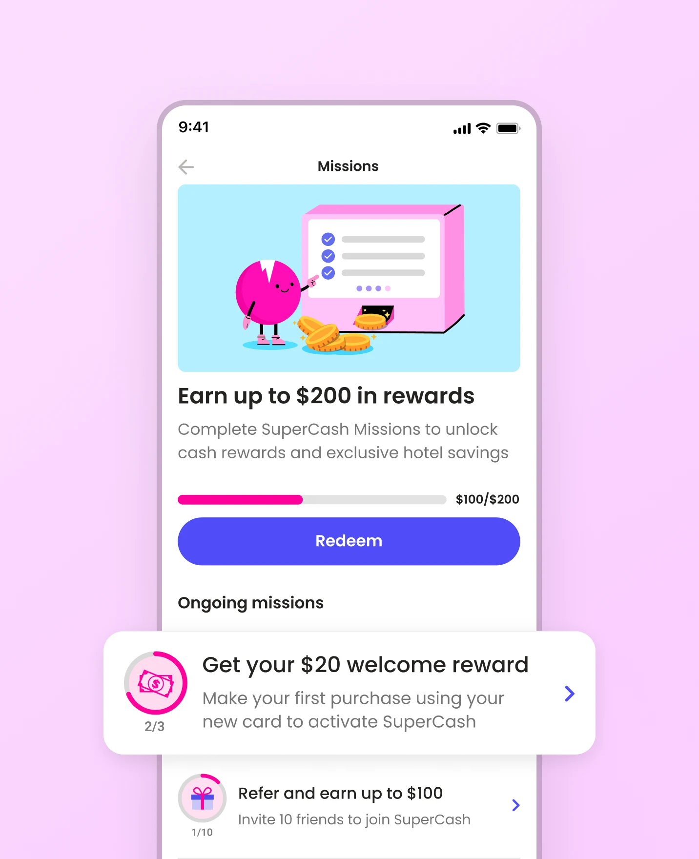 Mobile screen showing the SuperCash Missions dashboard with a pink character checking off tasks beside a progress bar labeled ‘Earn up to $200 in rewards.’ Below, the ongoing missions section lists goals like ‘Get your $20 welcome reward’ and ‘Refer and earn up to $100,’ with a floating mission icon representing progress.