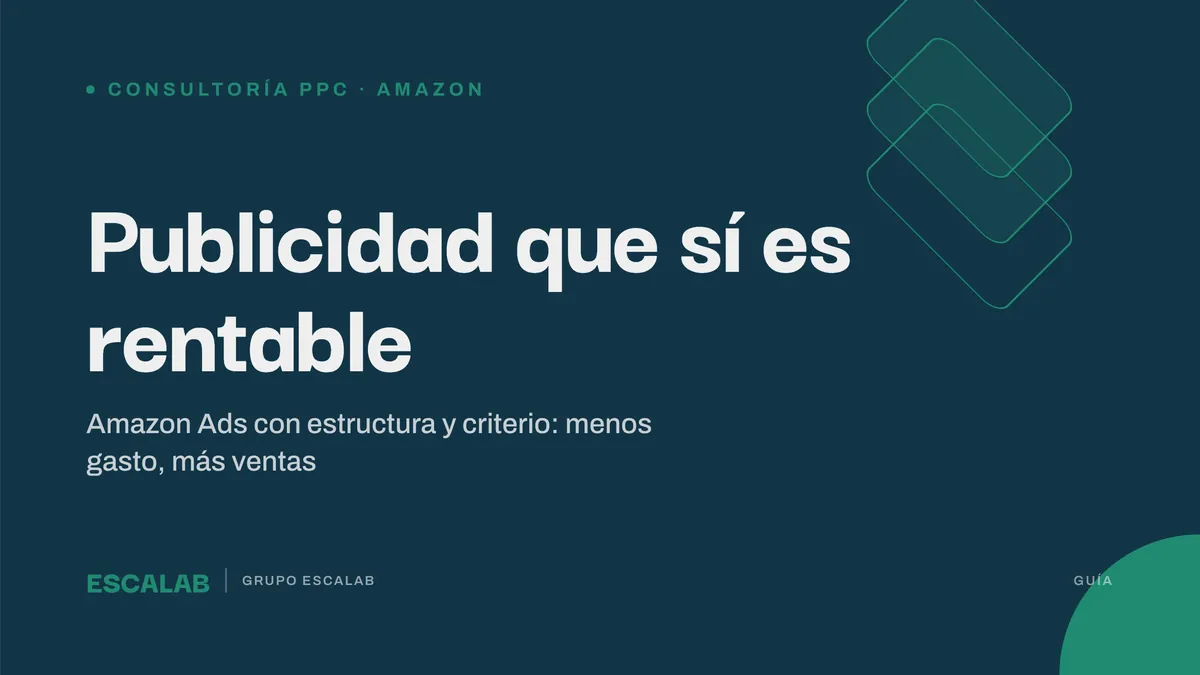 Consultoría de PPC en Amazon: publicidad rentable con estructura y criterio