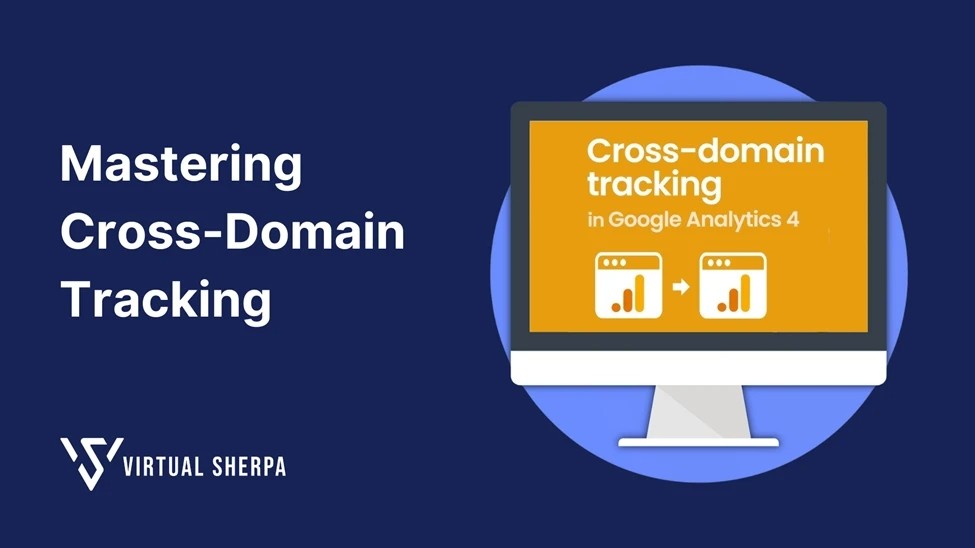 How to Set-up Cross-Domain Tracking with Google Analytics 4