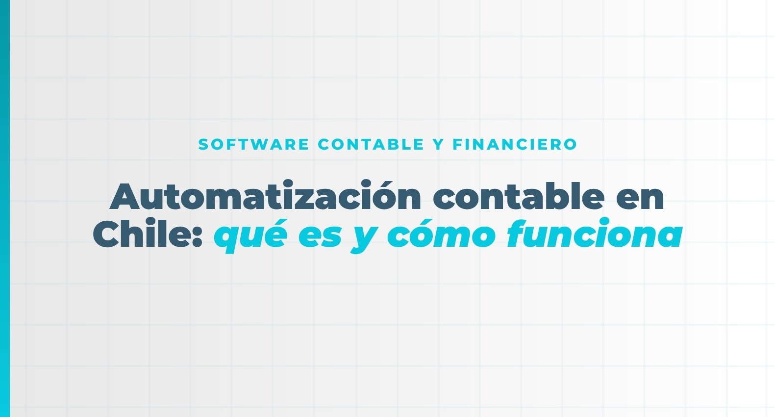 Automatización Contable en Chile: Qué Es, Cómo Funciona y Por Qué Cambia la Operación de Tu Empresa [2026]