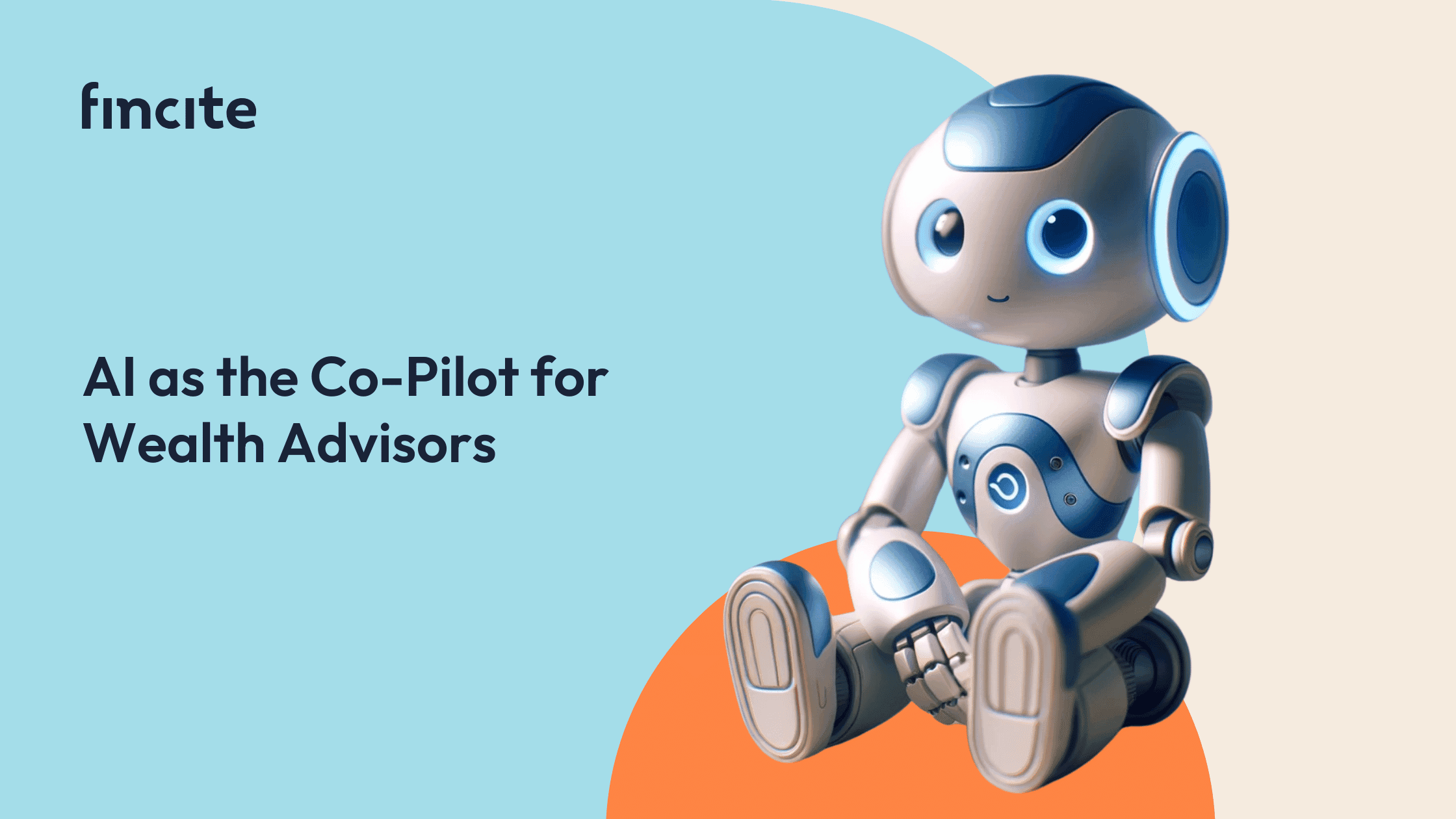 Blog article banner titled 'AI as Co-Pilot for Wealth Advisors' featuring a cute humanoid robot symbolizing the integration of artificial intelligence into financial advisory services.