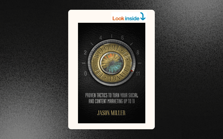 Welcome to the Funnel: Proven Tactics to Turn Your Social Media and Content Marketing up to 11