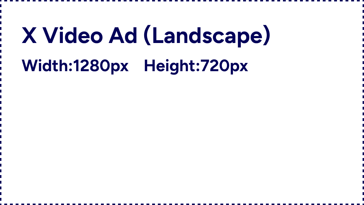 X Video Ad (Landscape) 1280x720