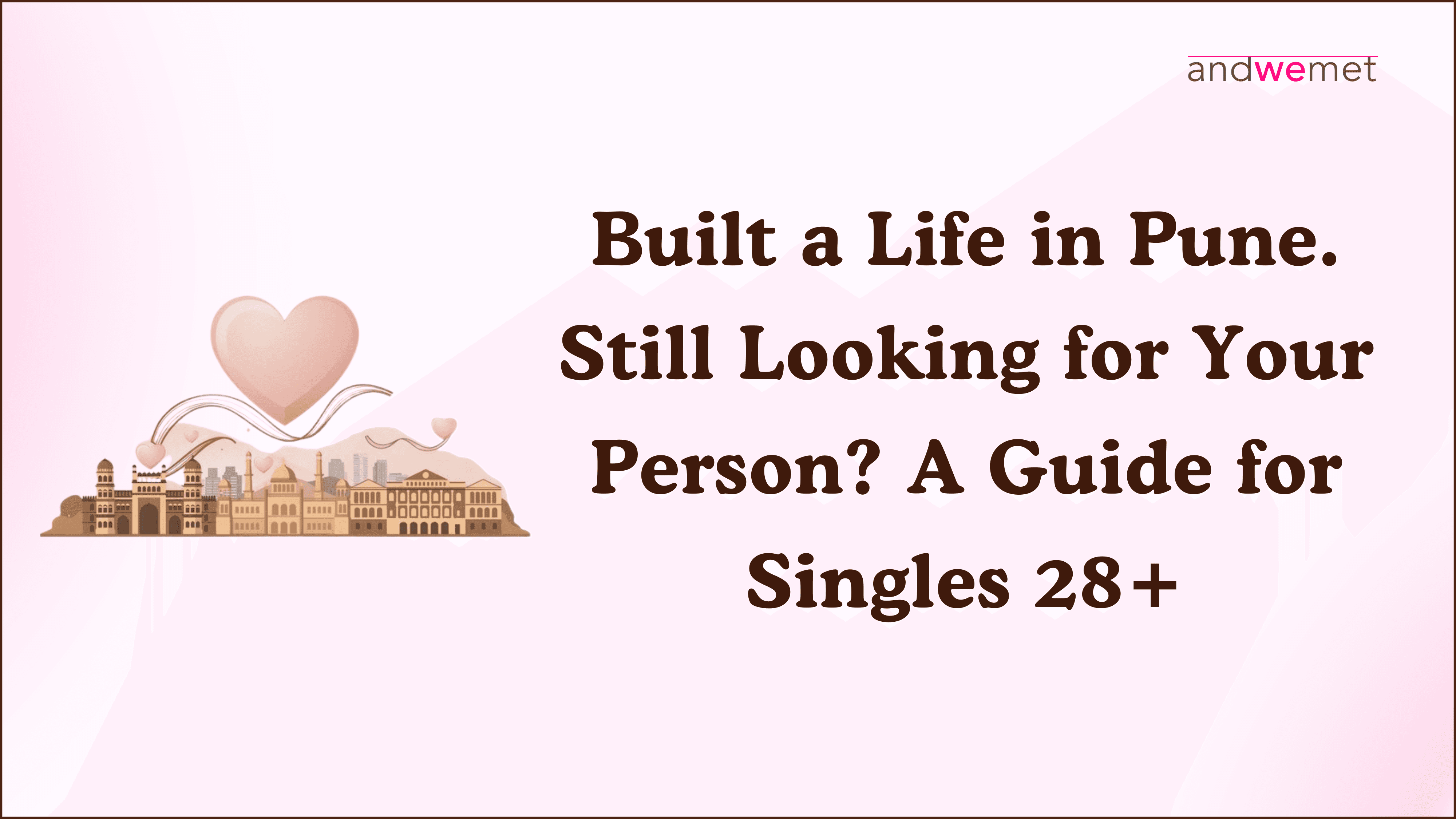 andwemet Pune dating guide — illustration of city skyline and heart for singles 28 plus