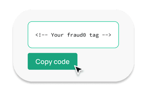 A UI snippet showing a code box labeled "Your fraud0 tag" with a green "Copy code" button, illustrating the technical setup process.