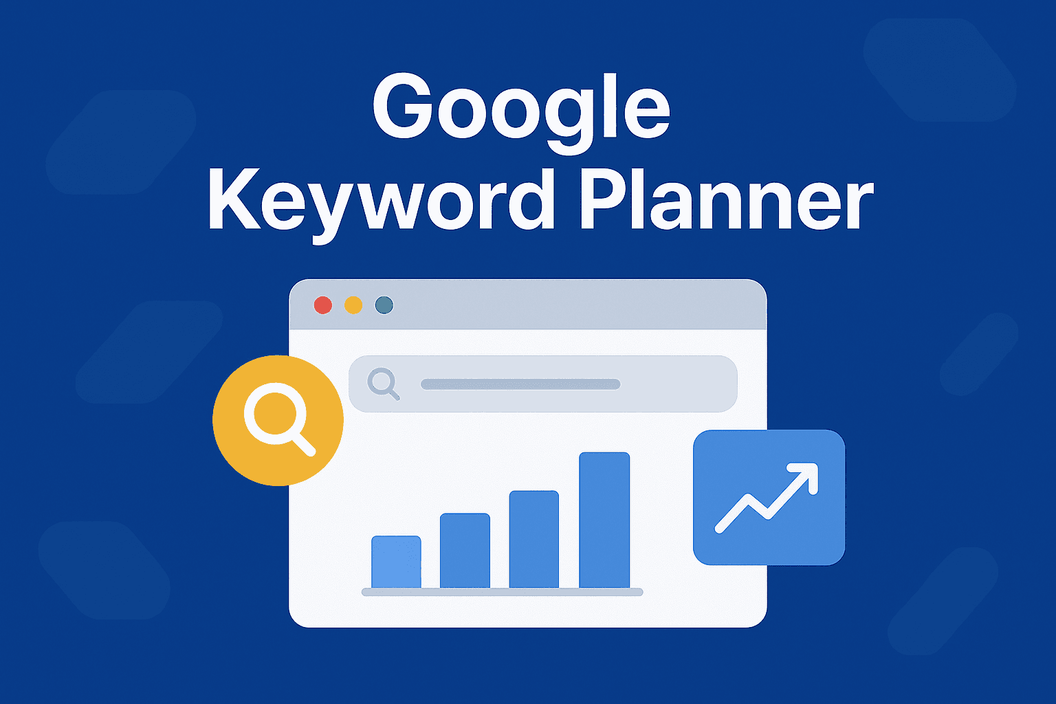 How to Use Google Keyword Planner: Step-by-Step Guide