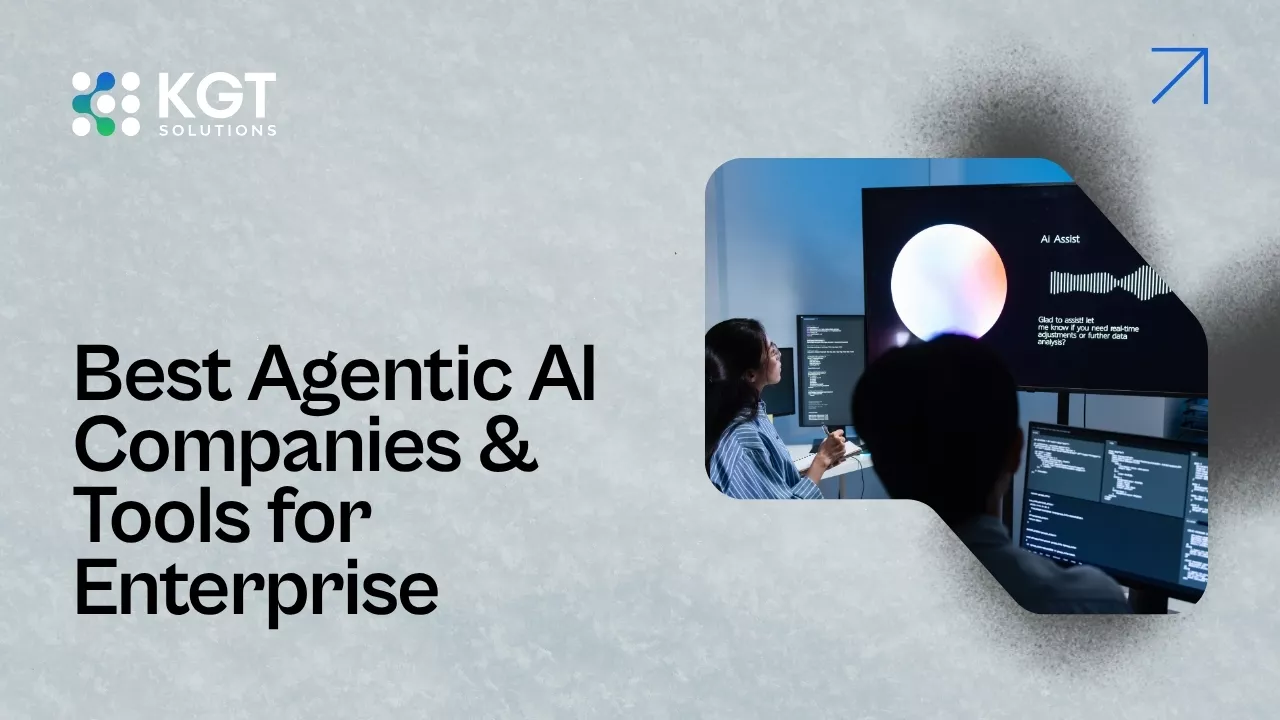 Best Agentic AI Companies & Tools for Enterprise
