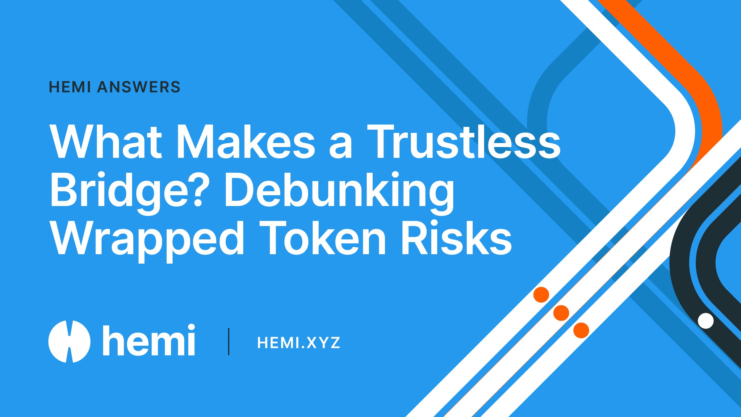 What Makes a Trustless Bridge? Debunking Wrapped Token Risks - Hemi