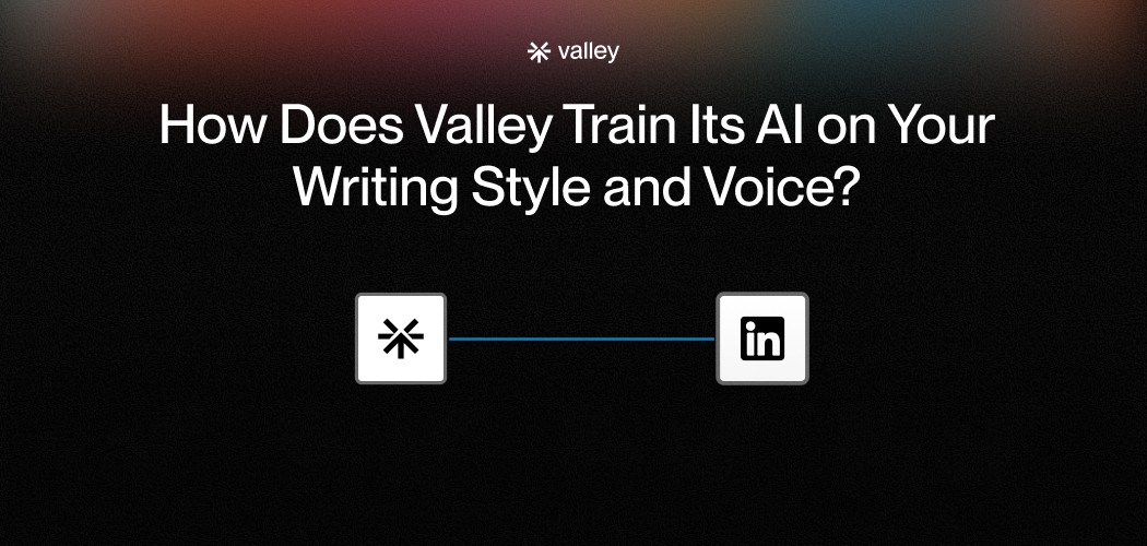 How Does Valley Train Its AI on Your Writing Style and Voice?
