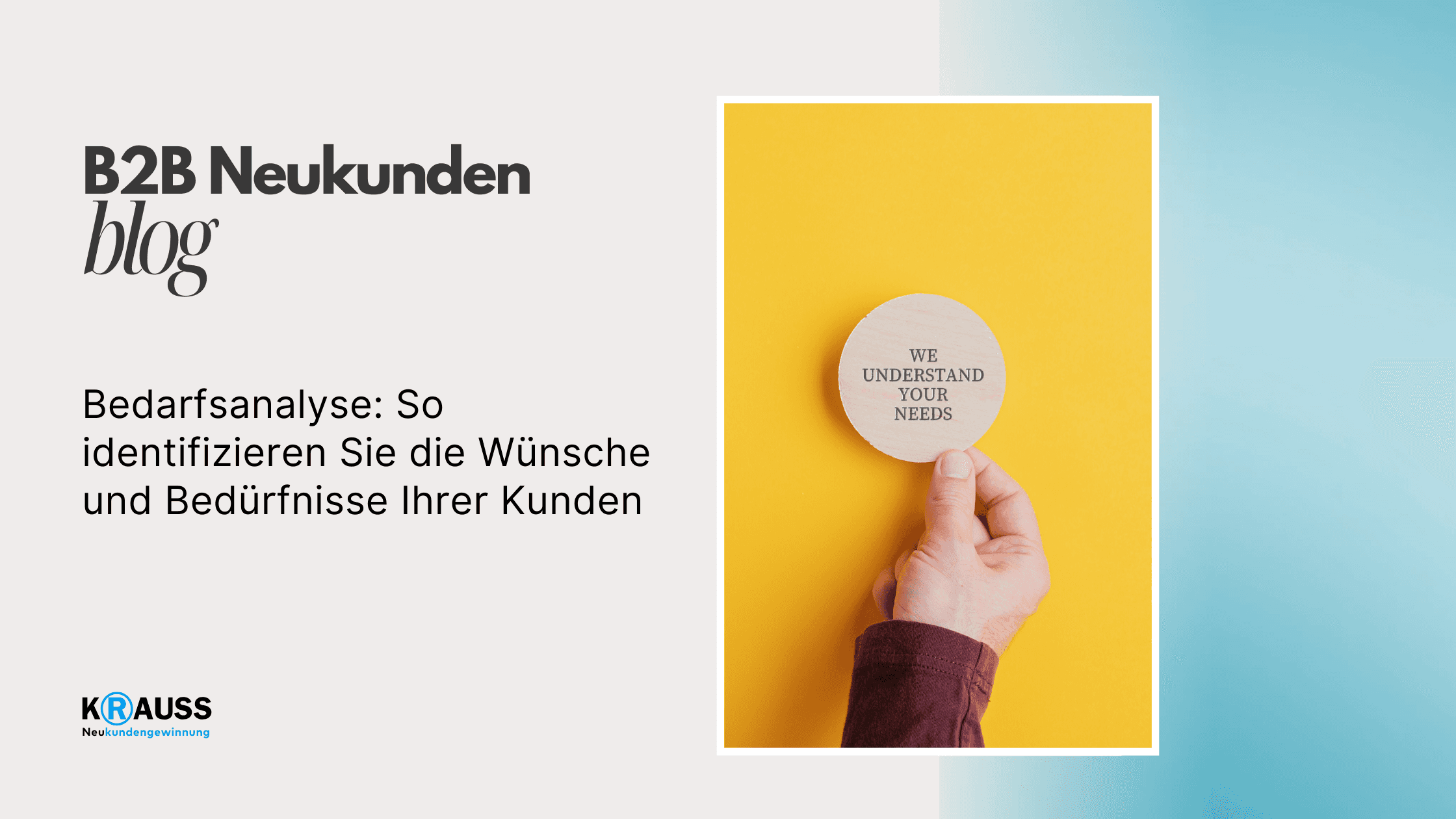 Bedarfsanalyse: So identifizieren Sie die Wünsche und Bedürfnisse Ihrer Kunden