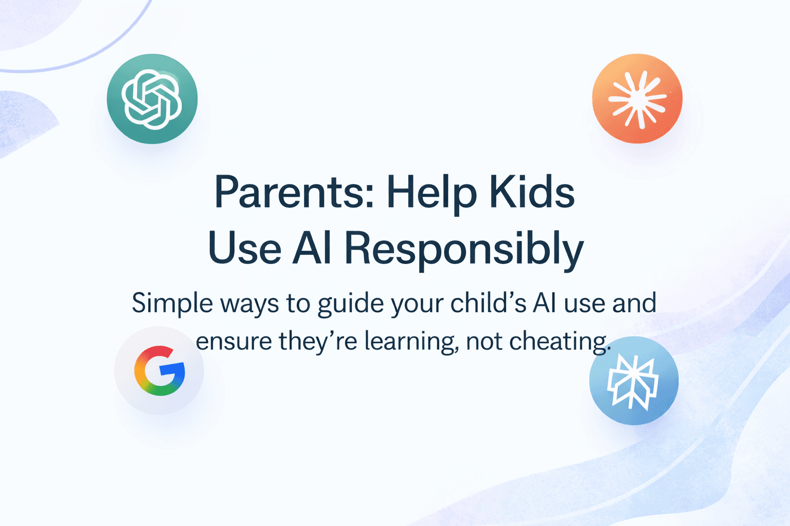 Simple visual guide for parents on responsible AI use for kids and students.