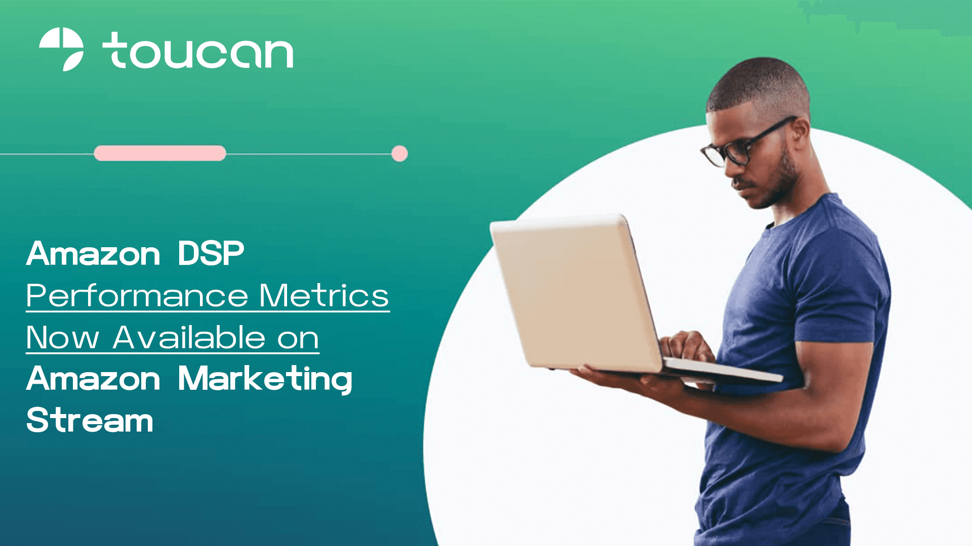 Toucan - Amazon DSP Performance Metrics Now Available on  Amazon Marketing Stream