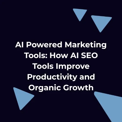 AI powered marketing tool blog banner explaining how AI SEO tools improve productivity and drive organic growth for businesses.