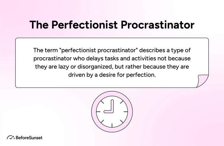 The Perfectionist Procrastinator