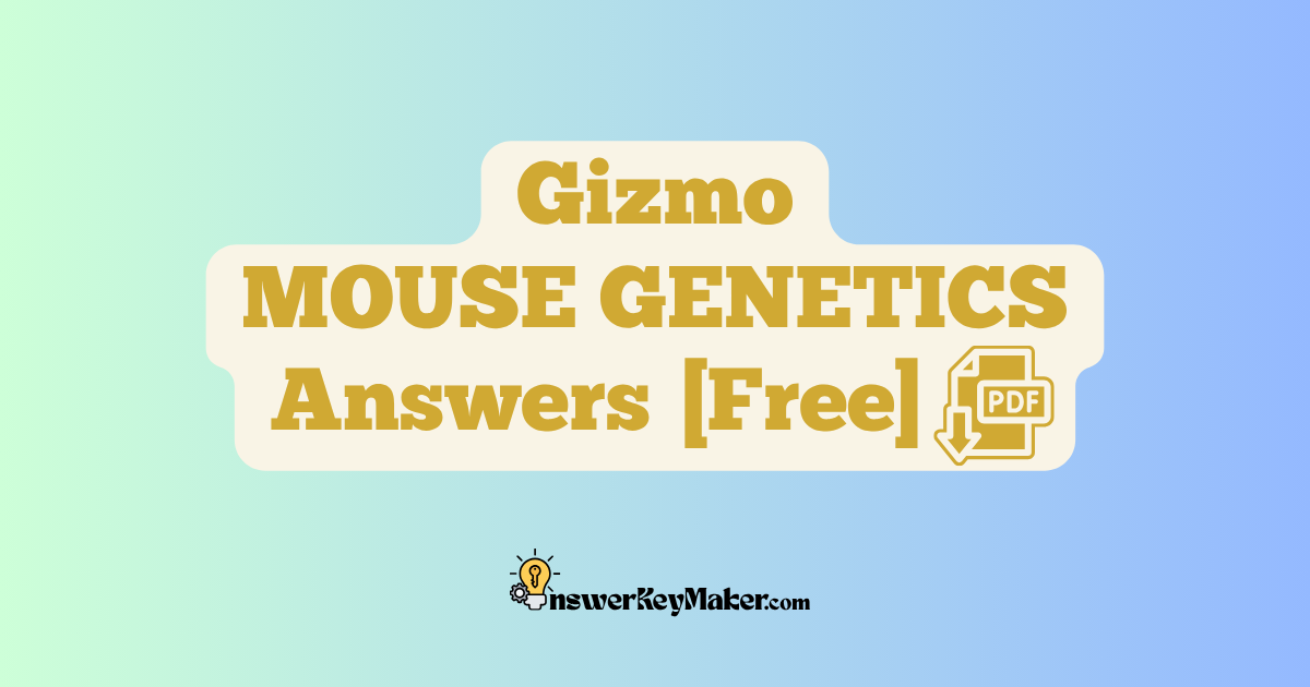 Download Student Exploration Gizmo MOUSE GENETICS Activity A, Activity B, Activity C Answer Key PDF for Free.