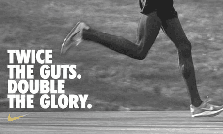 publicité Nike avec un homme qui cours portant des Nike, avec comme texte "Twice the guts. Double the glory."