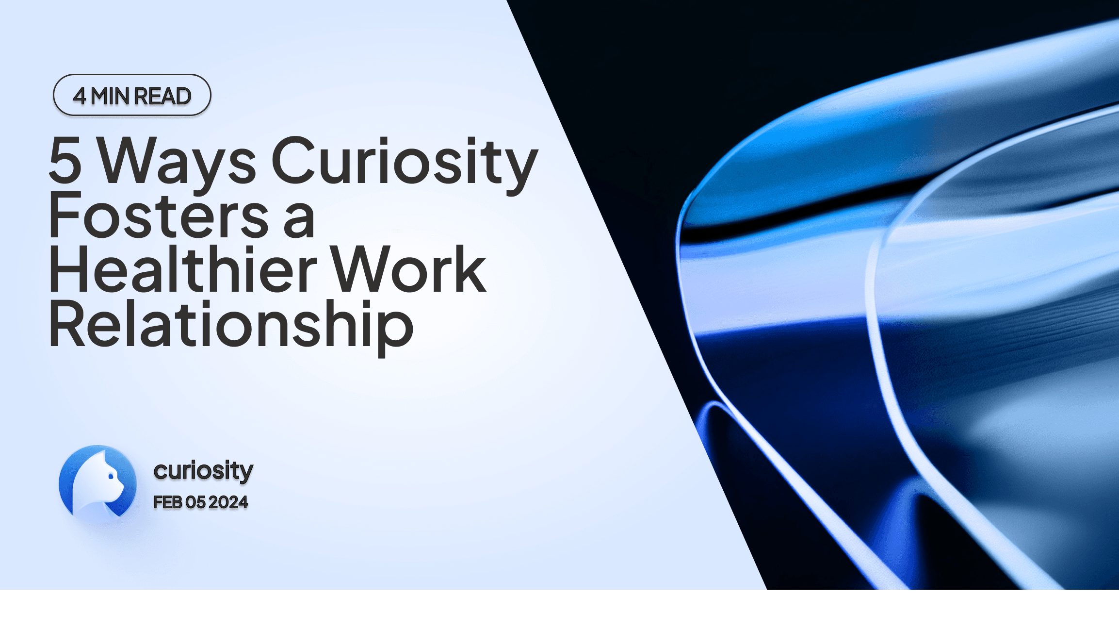 5 Ways Curiosity Fosters a Healthier Work Relationship - Curiosity - AI ...