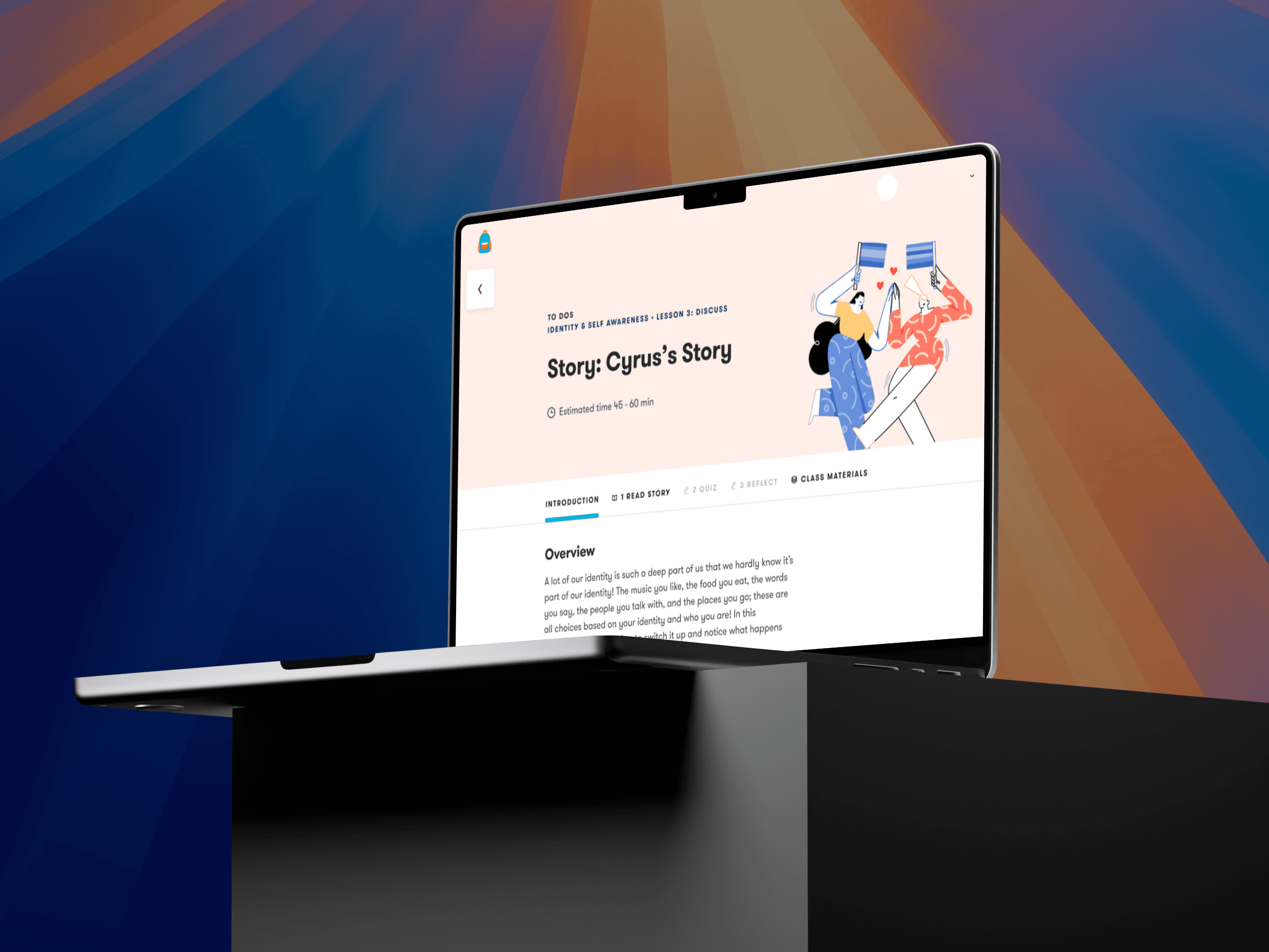 This image shows a side view of a laptop displaying the same educational module titled "Story: Cyrus’s Story", part of a curriculum on Identity & Self Awareness – Lesson 3: Discuss. The screen again shows the estimated time (45–60 minutes), along with navigation tabs for: Introduction Read Story Quiz Reflect Class Materials An illustration of two characters holding mirrors and smiling at each other appears at the top right, reinforcing the theme of self-awareness and identity. The background features vibrant, diagonal light beams in blue, orange, and purple tones, creating an engaging and modern educational visual.