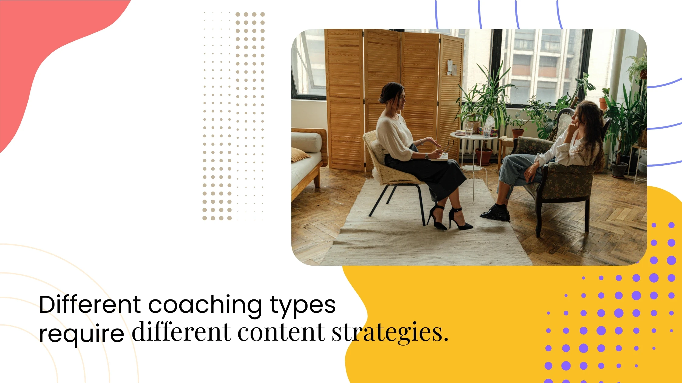 Two people seated in a coaching session in a bright room, with text about different coaching types needing different content strategies.