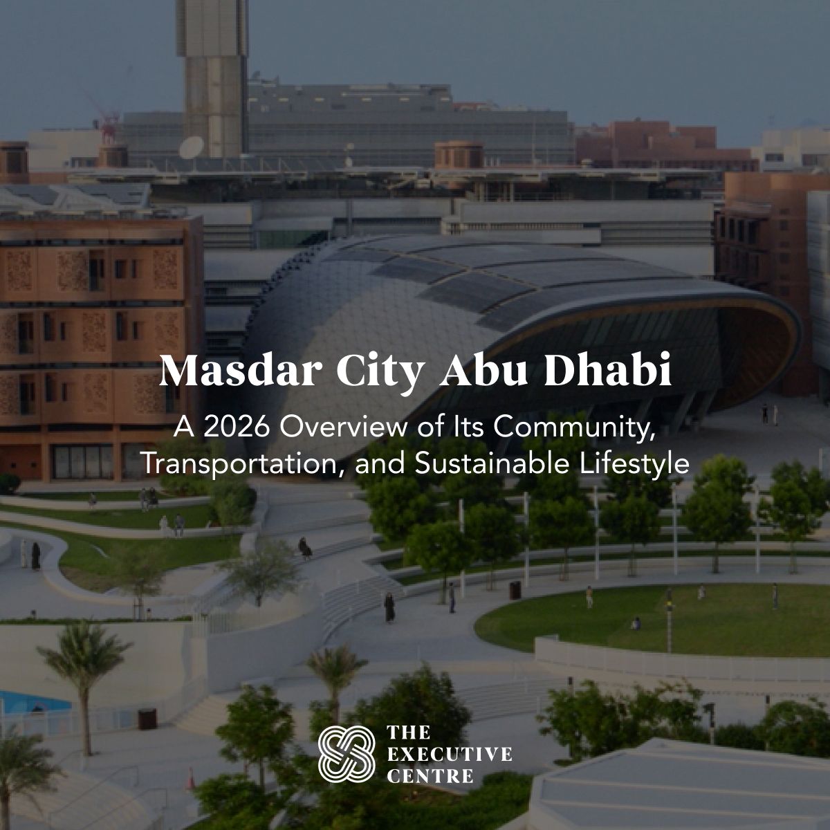 A blog explaining everything about Masdar City, Abu Dhabi, exploring its community, transportation, and sustainable lifestyle. 