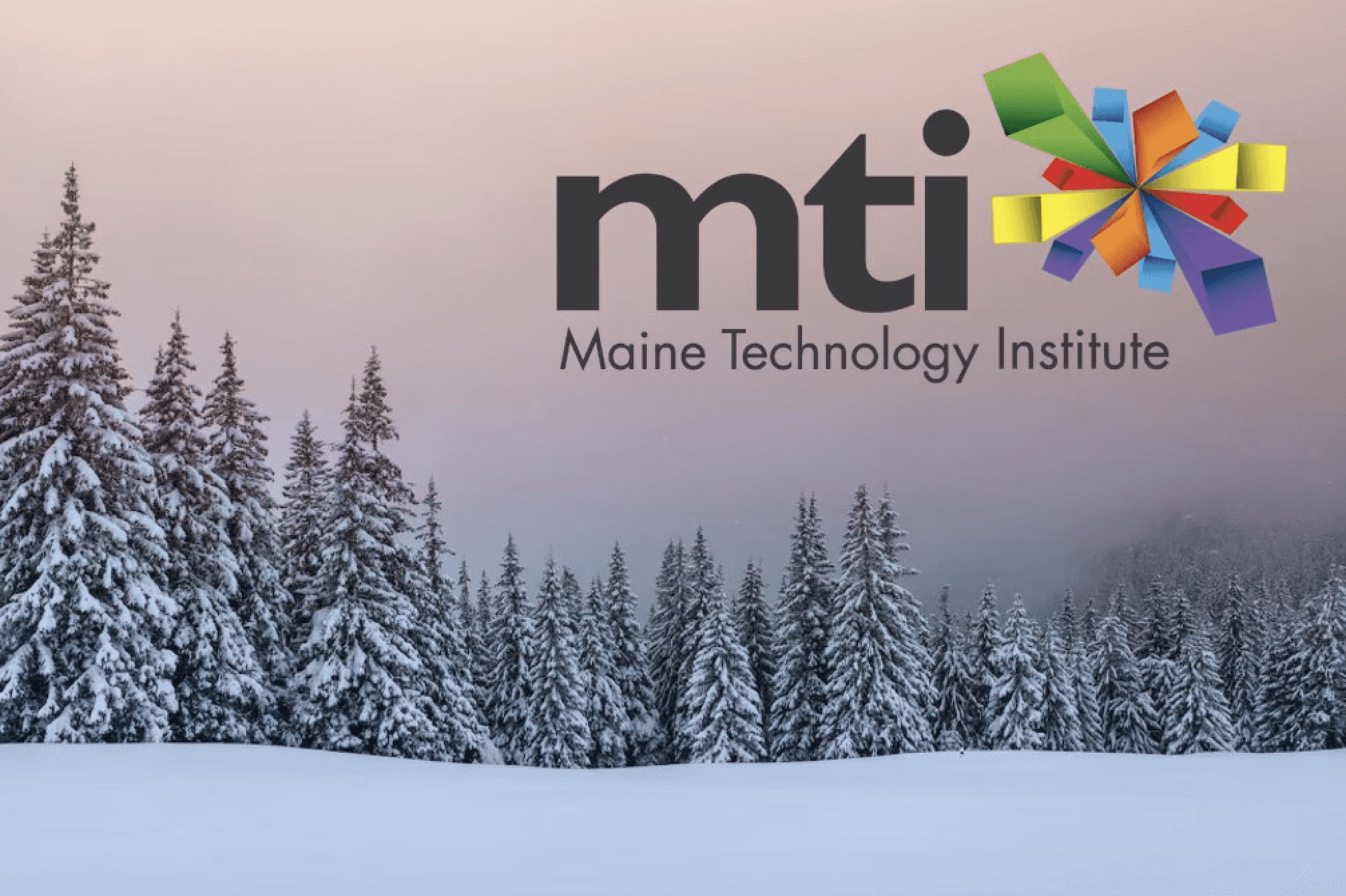 An image of snowy trees with a pink sky and a logo for Maine Technology Institute.