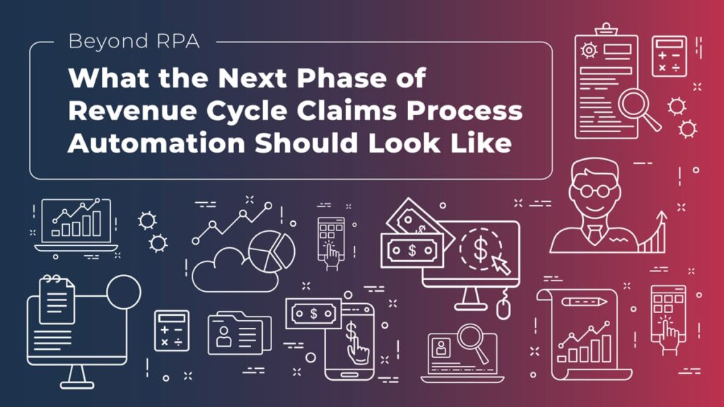 Beyond RPA: The Next Phase of Medical Claims Process Automation