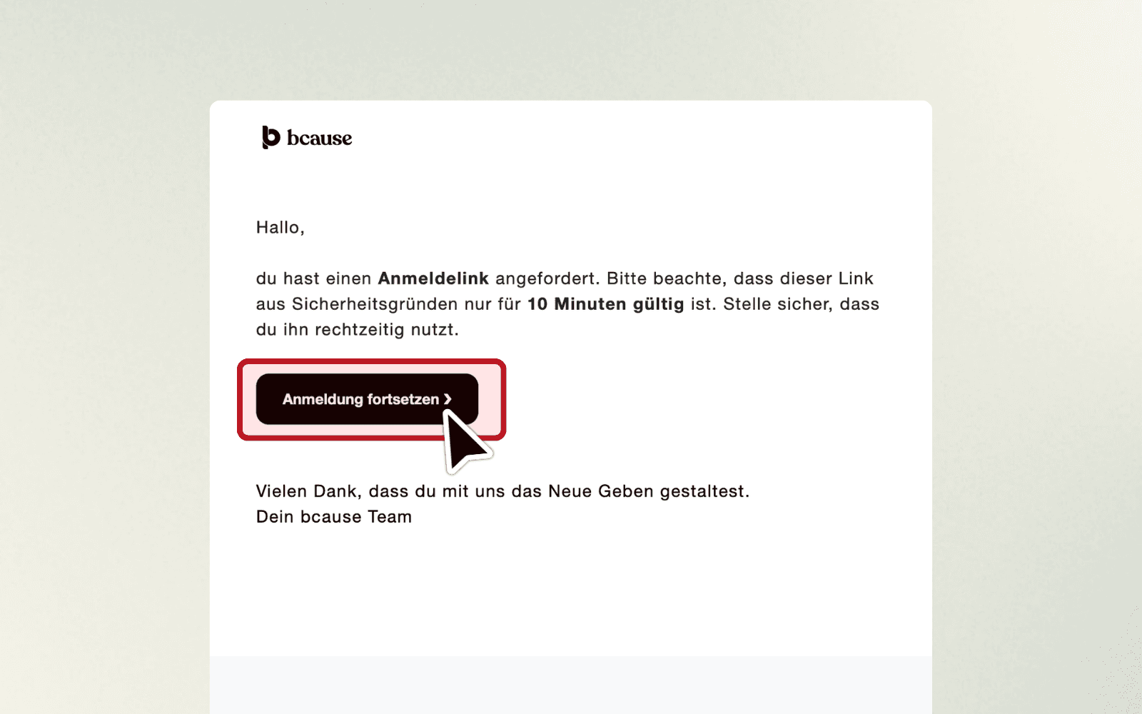 E-Mail von bcause mit schwarzem Button ‚Anmeldung fortsetzen' und Hinweis auf die 10-minütige Gültigkeit des Links