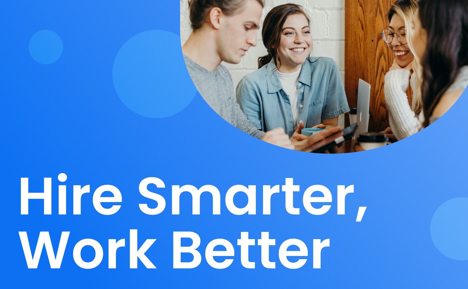 Brand visual with tagling "Hire Smarter, Work Better"