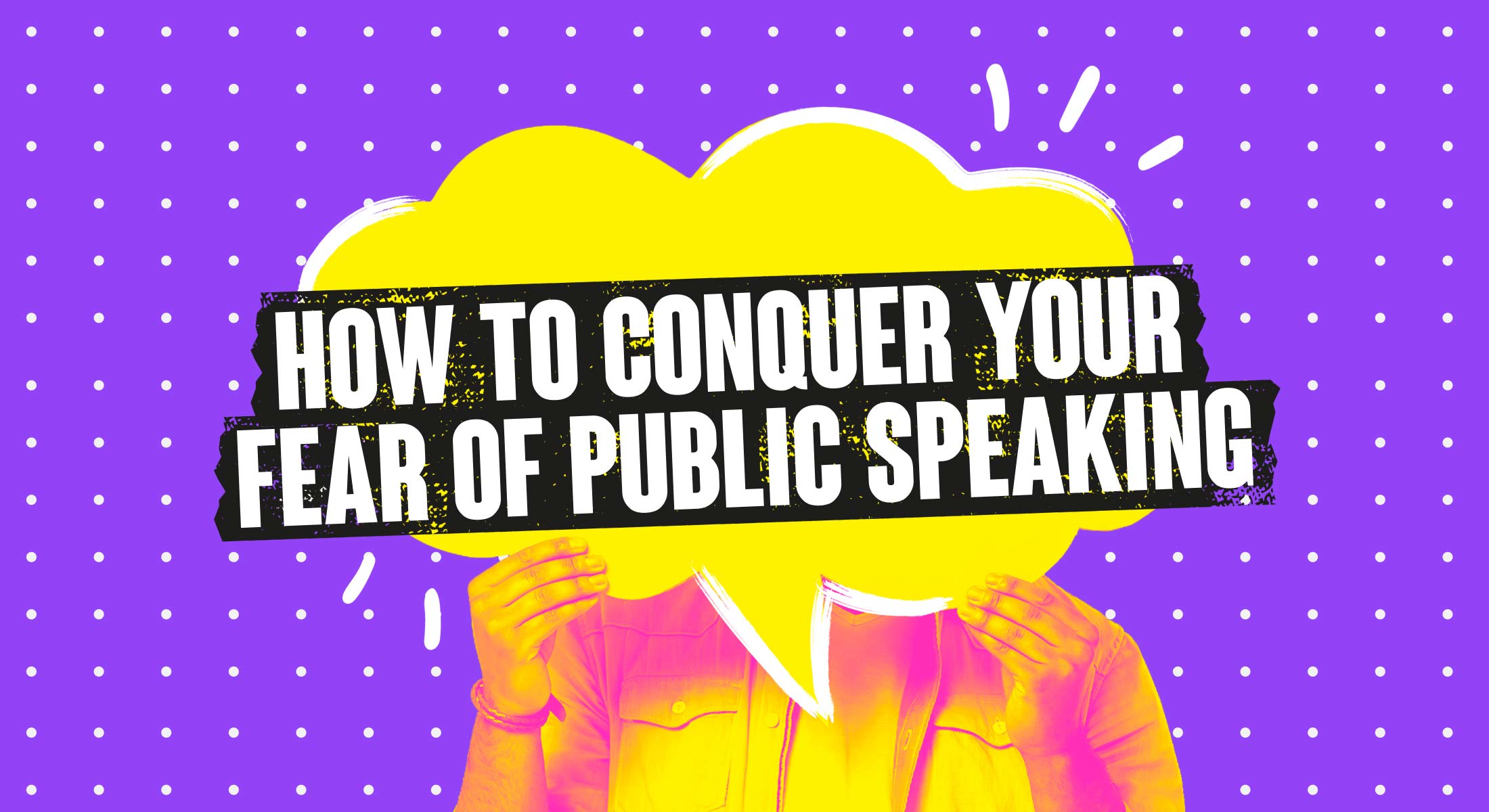 Speaker holding thought cloud over face with public speaking fear headline on polka-dot purple