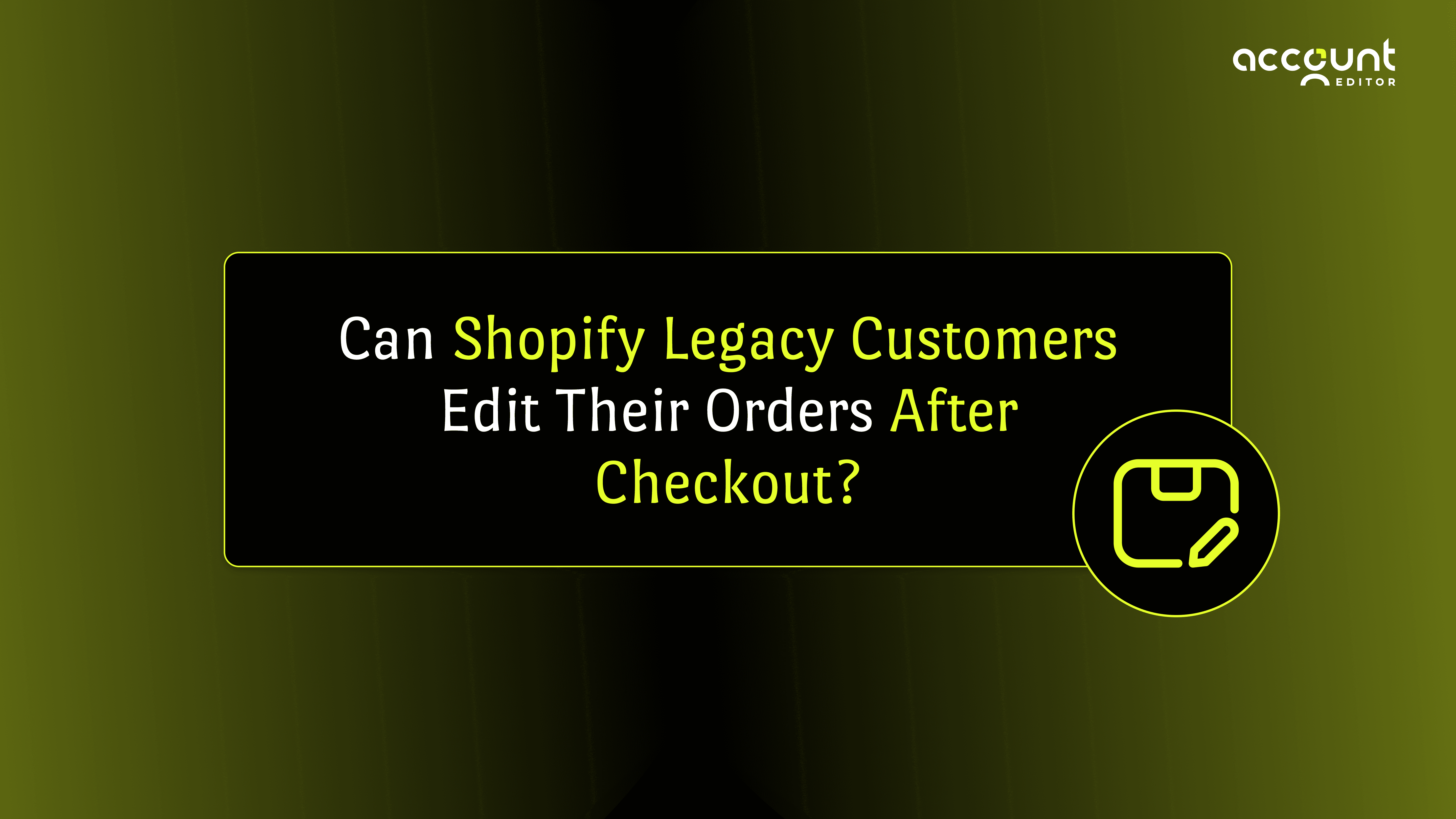 Can Shopify legacy customers edit their orders after checkout, showing post-purchase order editing for classic customer accounts