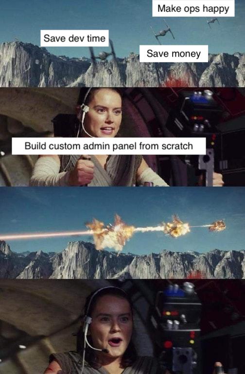 A meme about building your own admin panel.