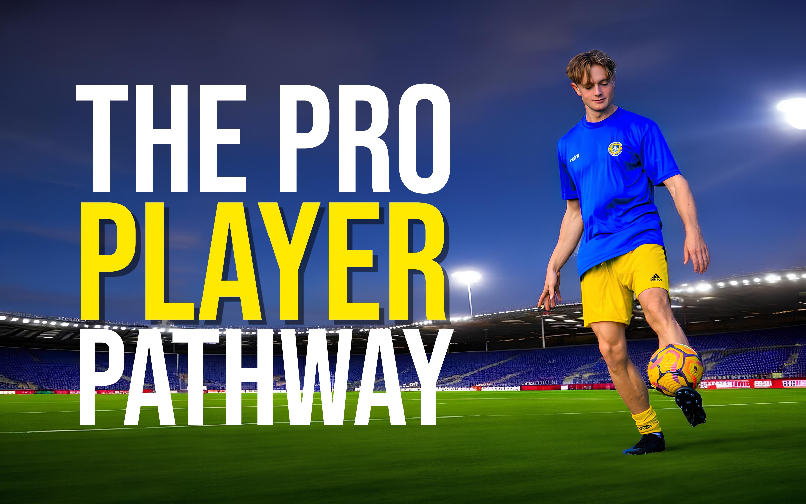 The Pro Player Pathway