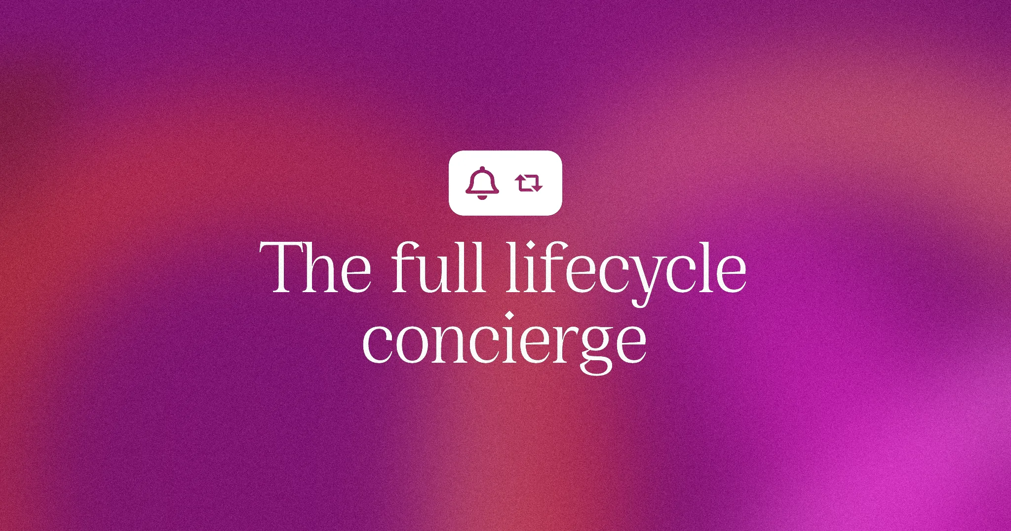 What a full lifecycle concierge actually does