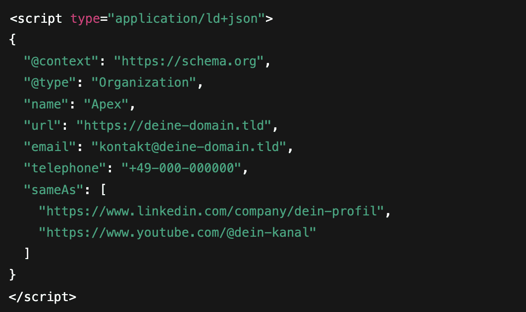 Dieses Markup definiert dein Unternehmen eindeutig als Organisation mit offiziellen Kontakt- und Profilinformationen. Dadurch erkennen Suchmaschinen und KI-Systeme deine Marke als konsistente Entität, was Vertrauen aufbaut und die Wahrscheinlichkeit erhöht, dass deine Inhalte korrekt zugeordnet und in KI-Antworten referenziert werden.