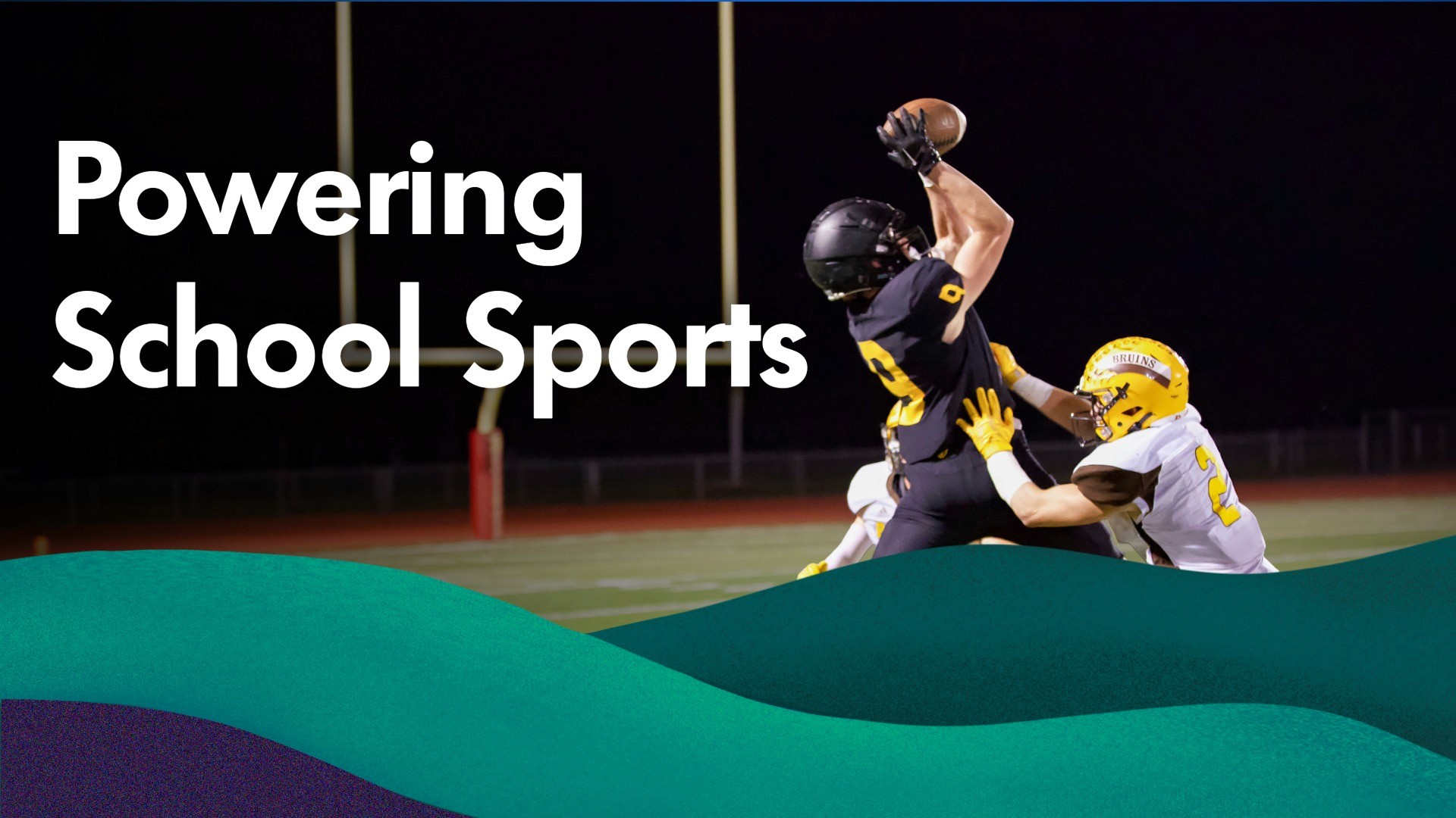 Image of high school football players with the words "Powering school sports" overlayed